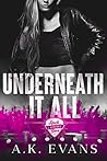 Underneath It All by A.K. Evans