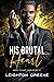 His Brutal Heart (West Coas...