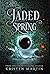 Jaded Spring (Shadow Crown #3)
