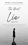 Book cover for The Great Lie: What All of Hell Wants You to Keep Believing