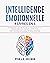 INTELLIGENCE ÉMOTIONNELLE: 4 livres en 1 Augmentez l'Estime de Soi, Discipline et la Pensée Positive| Thérapie Cognitivo Comportementale TCC| Langage corporel: ... Noire et Manipulation (French Edition)