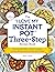 The "I Love My Instant Pot" Three-Step Recipe Book by Robin Fields