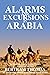 ALARMS AND EXCURSIONS IN ARABIA by Bertram Thomas