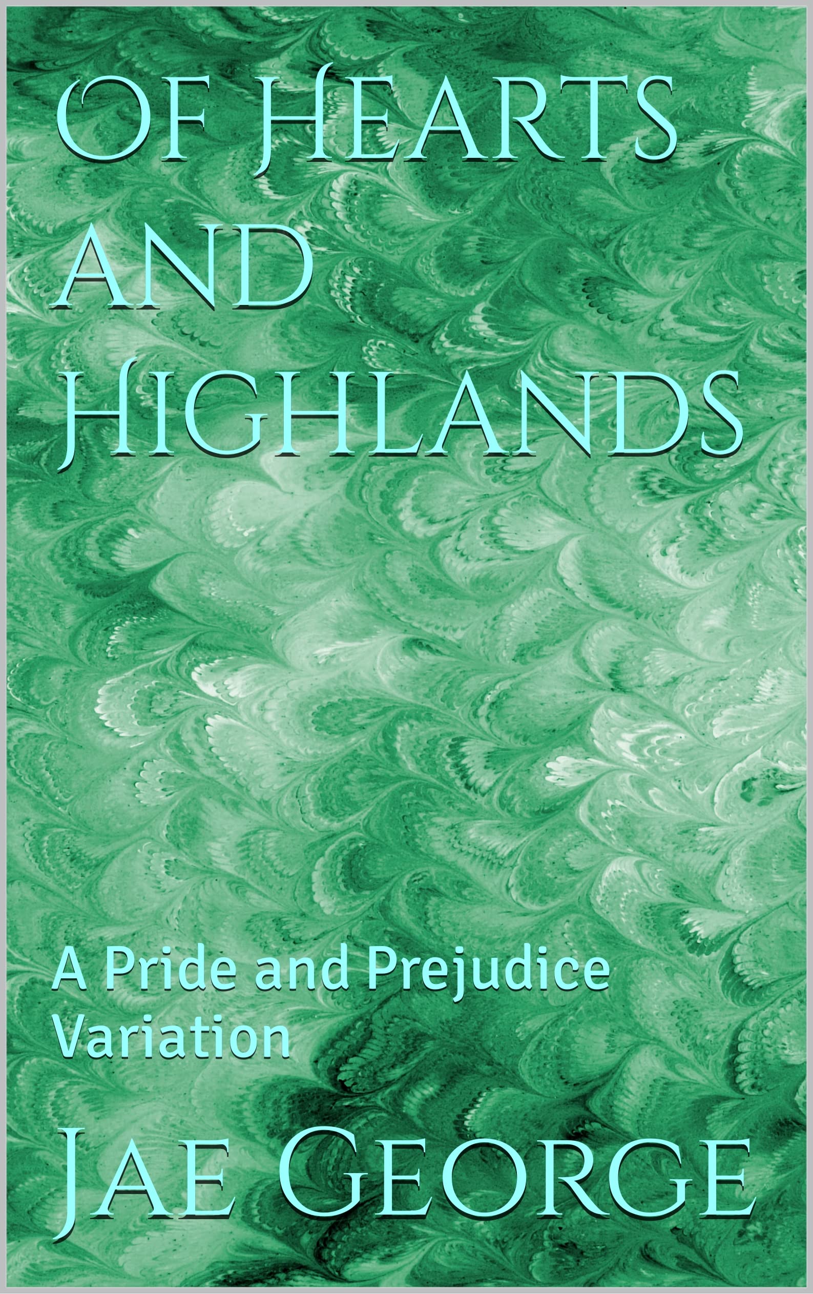 Of Hearts and Highlands: A Pride and Prejudice Variation (Kindle Edition)