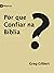 Por que confiar na Bíblia?