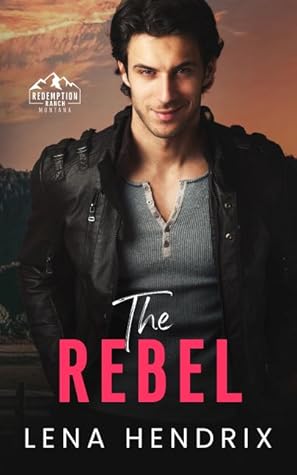 The Rebel (Redemption Ranch, #3)