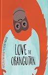 Love the Orangutan