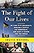 The Fight of Our Lives: My ...