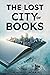 The Lost City of Books