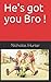 He's got you Bro ! by Nicholas Hunter
