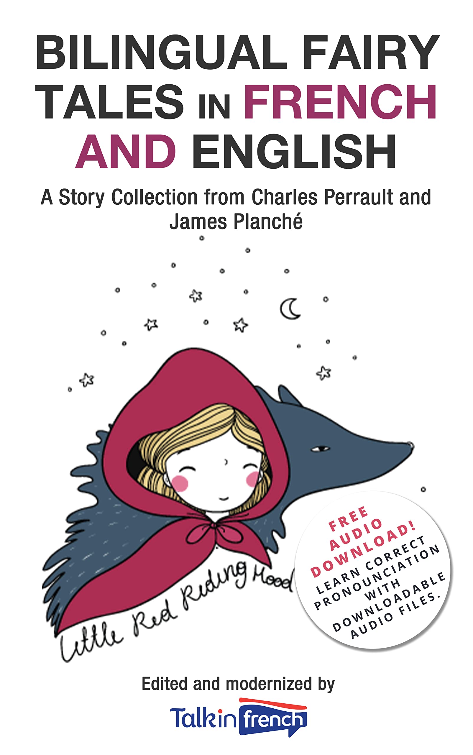 Bilingual Fairy Tales in French and English: A Story Collection from Charles Perrault and James Planché (French Edition)