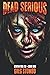 Dead Serious: An Undead Apocalypse Horror Novel (Generation Zed)