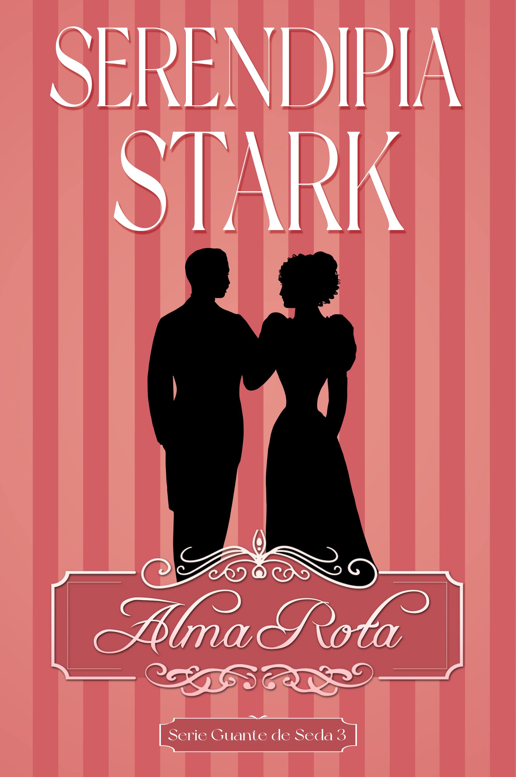 ALMA ROTA: Novela romántica histórica de Regencia (Serie «Guante de seda» nº 3) (Spanish Edition)