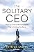 The Solitary CEO by Patrick Sallee