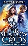 The Shadow of the Gods by Alyce Caswell