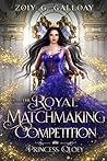 The Royal Matchmaking Competition by Zoiy G. Galloay