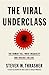 The Viral Underclass by Steven W. Thrasher