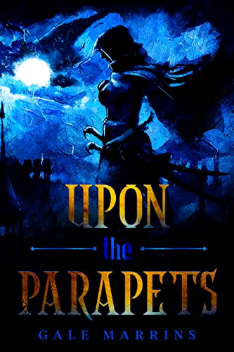 Upon the Parapets