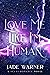 Love Me Like I'm Human: A S...