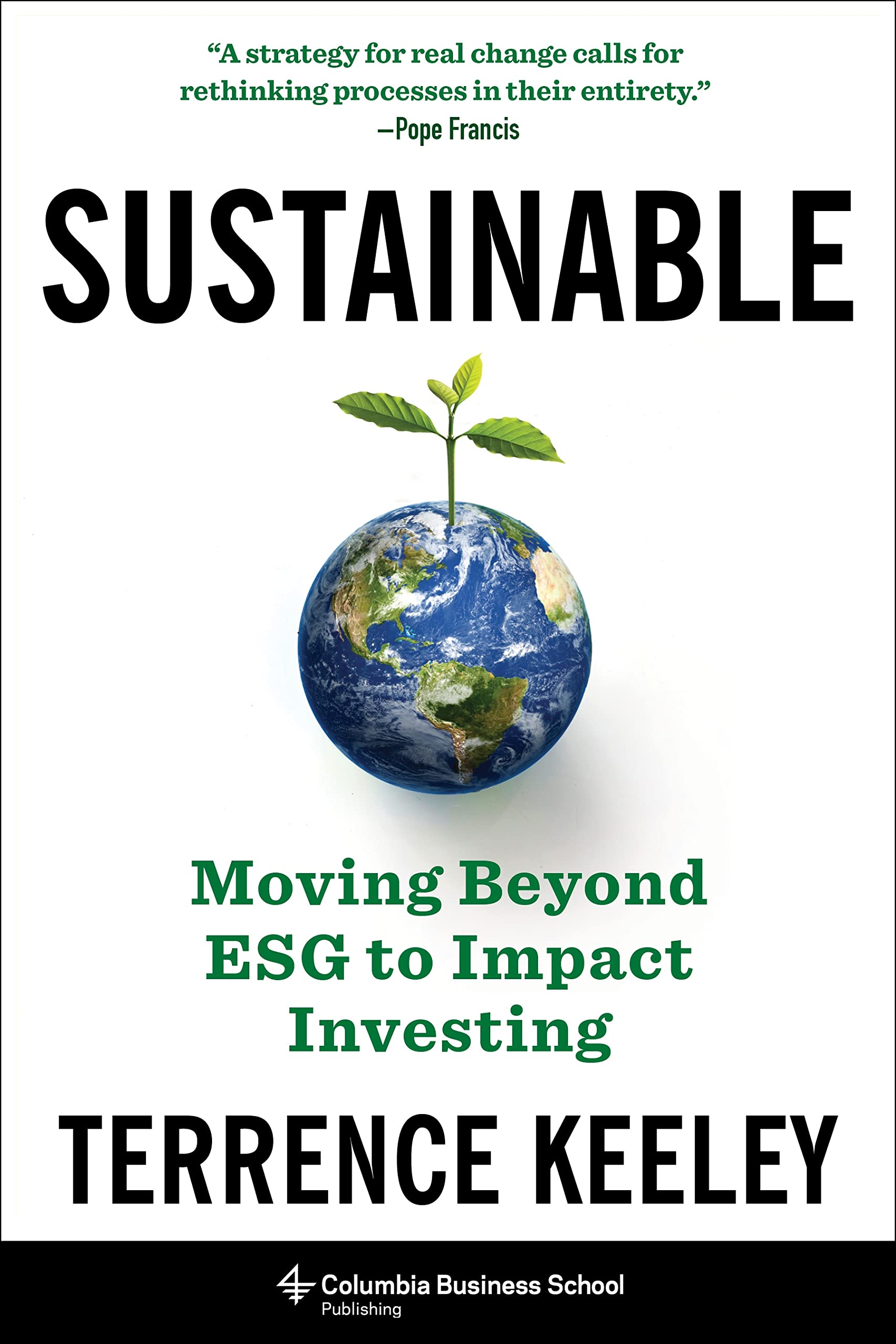 Sustainable: Moving Beyond ESG to Impact Investing (Kindle Edition)