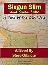 Sixgun Slim & Swan Lake: A Tale Of The Old West