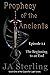 Prophecy of the Ancients: E...