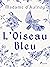 L'Oiseau Bleu (French Edition)