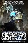 The Pharaoh’s Generals (Rise of the Grandmaster #8)