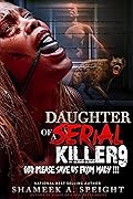 Daughter of a Serial Killer 9: God Please Save Us From Macy!!!