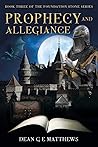 Prophecy and Allegiance by Dean G.E. Matthews
