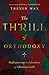 The Thrill of Orthodoxy: Re...