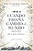 Cuando España cambió el mundo by José Chamorro Molina