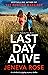 Last Day Alive (Detective Kimberley King, #2) by J.R. Adler