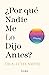 ¿Por qué nadie me lo dijo antes? (Edición mexicana): Herramientas psicológicas para superar los altibajos del día a día (Spanish Edition)