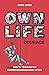 Own Life with Courage by Todd Eden