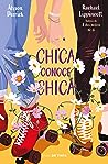 Chica conoce chica by Rachael Lippincott