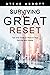 Surviving the Great Reset: ...