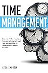 Book cover for Time Management: Discover Powerful Strategies to Increase Productivity, Master Your Habits, Amplify Focus, Beat Procrastination, and Eliminate Laziness ... Your Goals! (Self Help Mastery Book 2)
