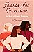 Friends Are Everything: The...