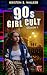 90s Girl Cult Season 1 (90s Girl Cult, #1) by Kristen S. Walker