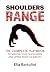 Shoulders Range: The Complete Playbook to Master Your Shoulders and Upper Body Flexibility