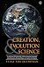 Creation, Evolution & Science: A Collection of 30 Scientific Articles Answering Frequently Asked Questions During Debates on Creation Vs Evolution