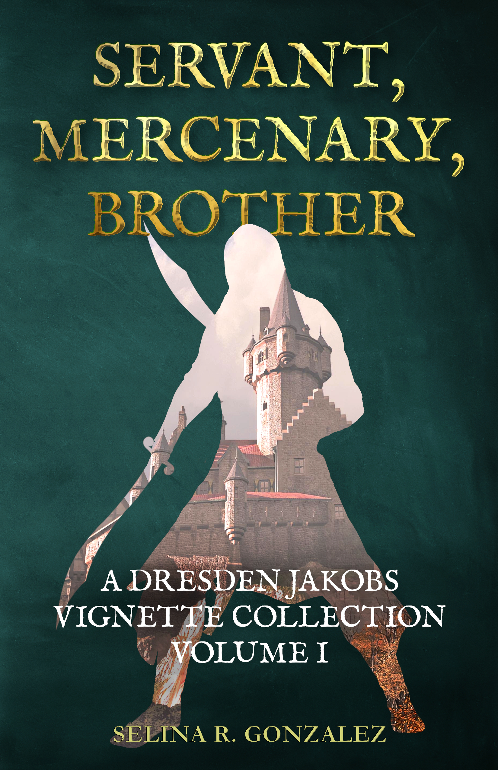 Servant, Mercenary, Brother: A Collection of Dresden Jakobs Vignettes Vol. I