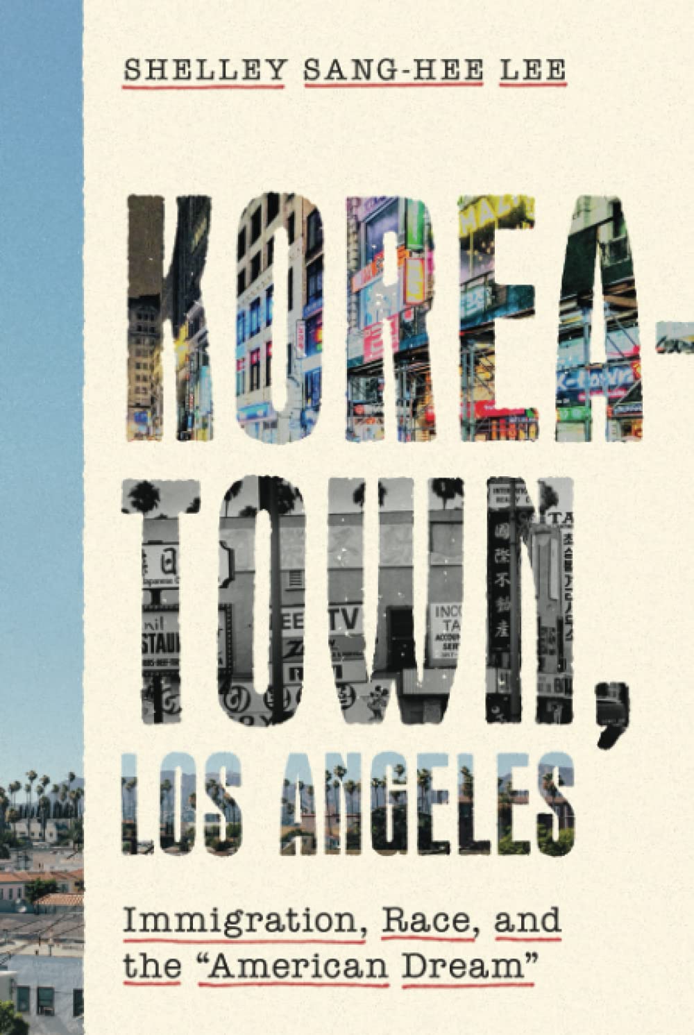 Koreatown, Los Angeles: Immigration, Race, and the "American Dream" (Hardcover)