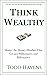 Think Wealthy: Master the M...