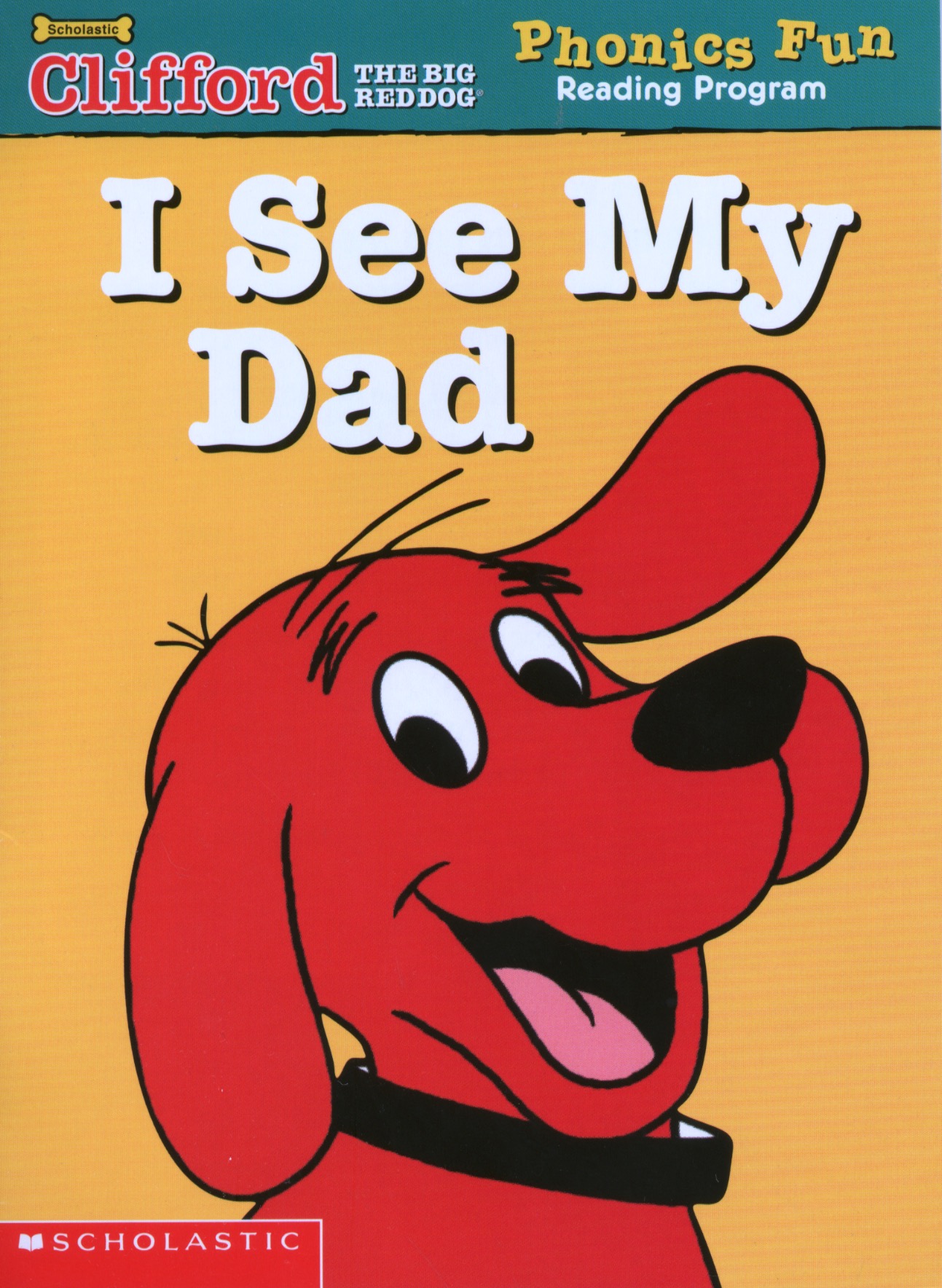 I See My Dad (Clifford the Big Red Dog: Phonics Fun Reading Program Pack 1, #2)