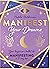 Manifest Your Dreams: Your beginner’s toolkit for manifesting in 10 easy steps