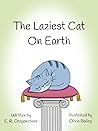 The Laziest Cat on Earth by E. R. Dragonstone