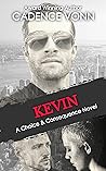 Kevin (A Choice & Consequence, #3)