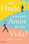 Até Onde Irias Pe...